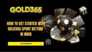 Read more about the article How to Get Started with Gold365 Sport Betting in India