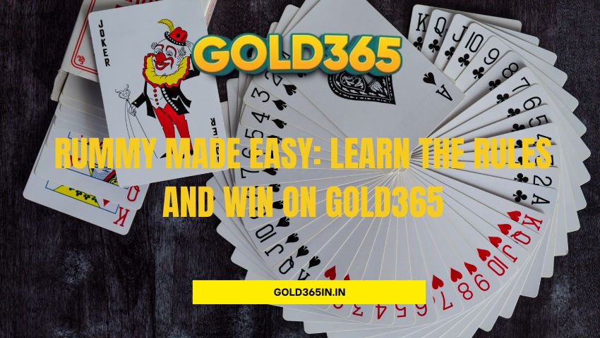 Read more about the article Rummy Made Easy: Learn the Rules and Win on Gold365