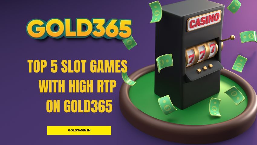 You are currently viewing Top 5 Slot Games with High RTP on Gold365