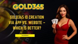 Read more about the article Gold365 ID Creation via App vs. Website – Which is Better?