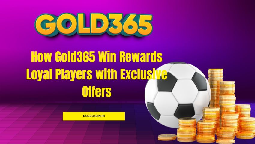 You are currently viewing How Gold365 Win Rewards Loyal Players with Exclusive Offers
