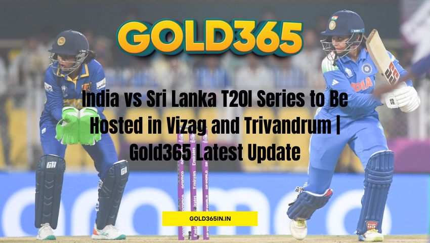 Read more about the article India vs Sri Lanka T20I Series to Be Hosted in Vizag and Trivandrum | Gold365 Latest Update