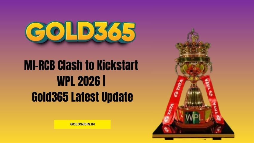 Read more about the article MI–RCB Clash to Kickstart WPL 2026 | Gold365 Latest Update