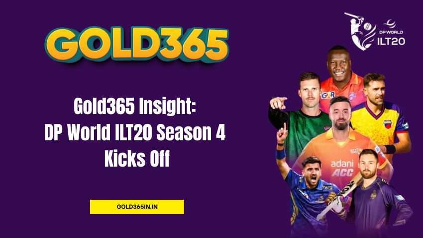 You are currently viewing Gold365 Insight: DP World ILT20 Season 4 Kicks Off